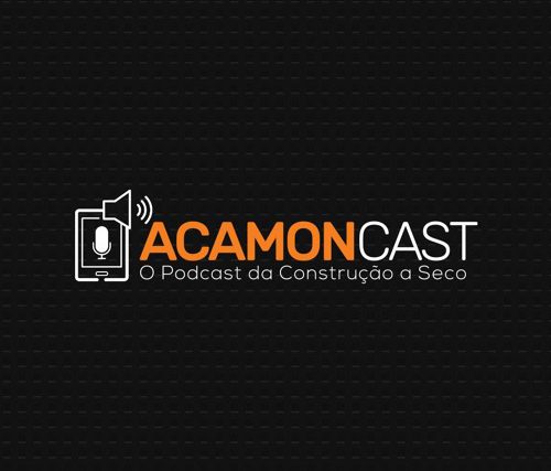 Acamon Cast, o Podcast da Construção a Seco
